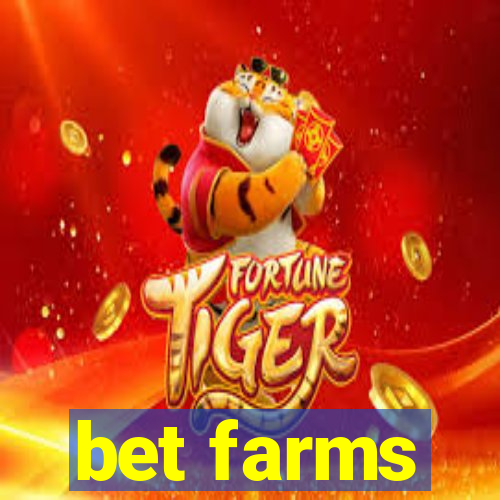 bet farms